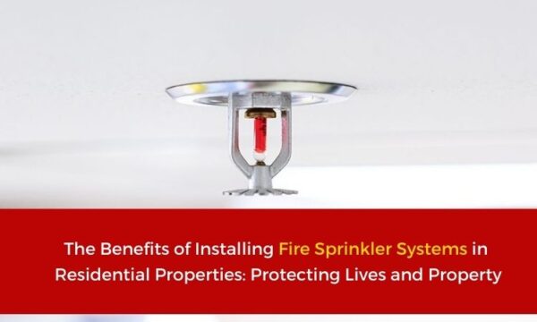 The Benefits Of Installing Fire Sprinkler Systems In Residential 