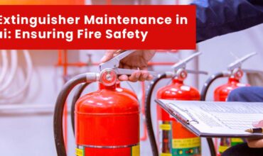 Fire Extinguisher Maintenance in Dubai: Ensuring Fire Safety