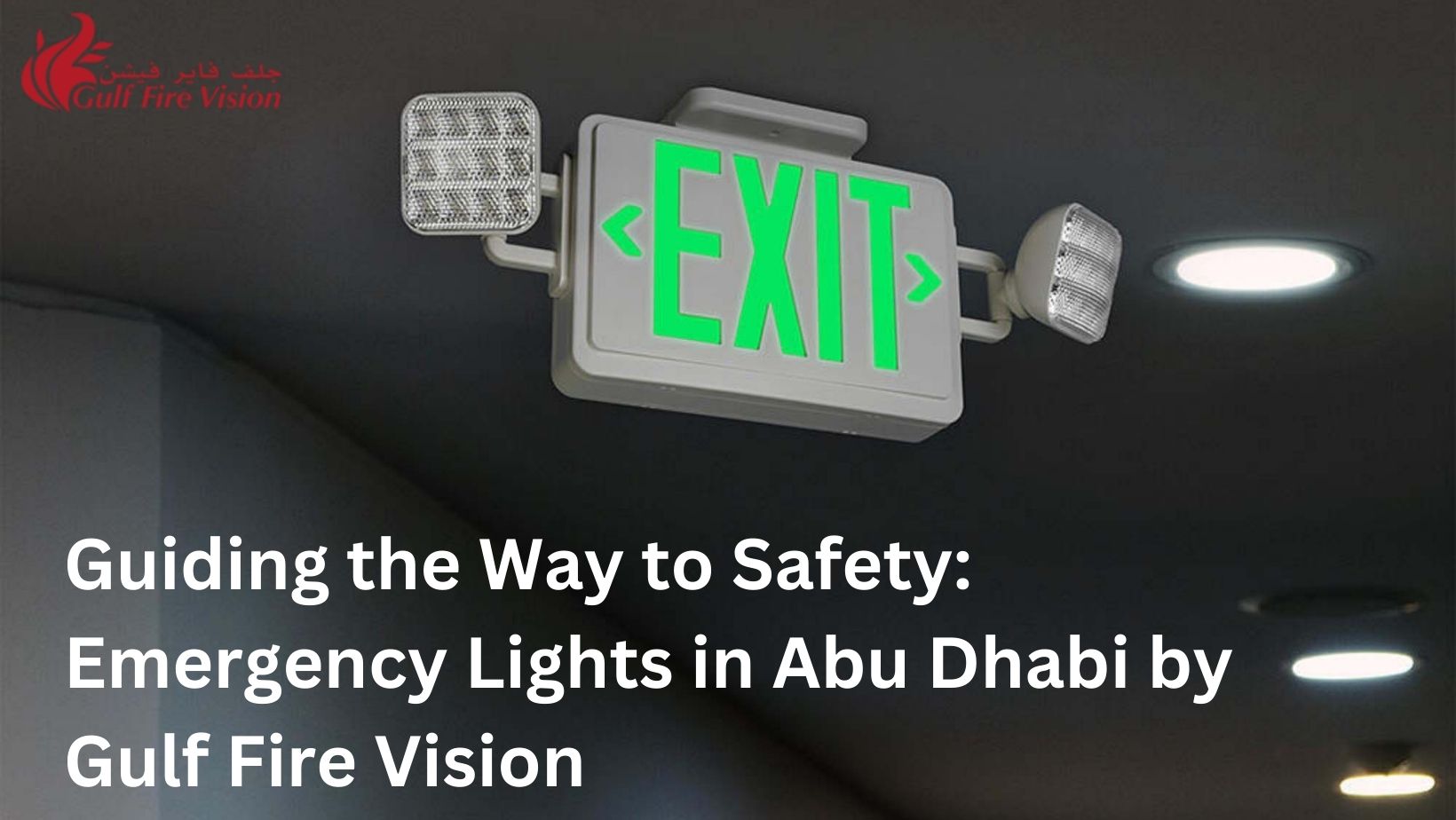 Guiding the Way to Safety: Emergency Lights in Abu Dhabi by Gulf Fire ...