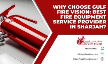 Why Choose Gulf Fire Vision: Best Fire Equipment Service Provider in Sharjah?