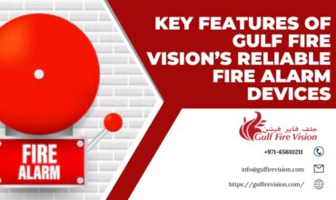 Key Features of Gulf Fire Vision’s Reliable Fire Alarm Devices